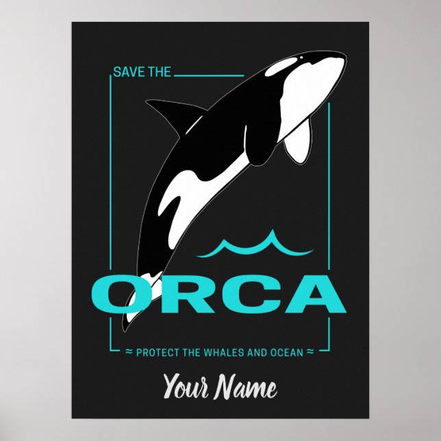 Orca Killer Whale for a girl who just loves Orcas Poster (Front)