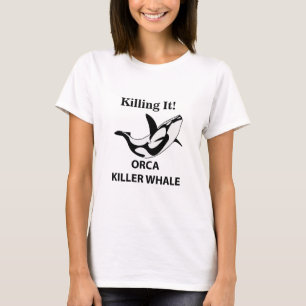 Orca Killer Whale Killing It Funny T-Shirt