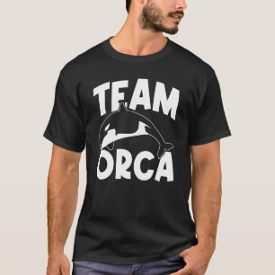 Orca Orcas Team Orca Whales Swea T-Shirt