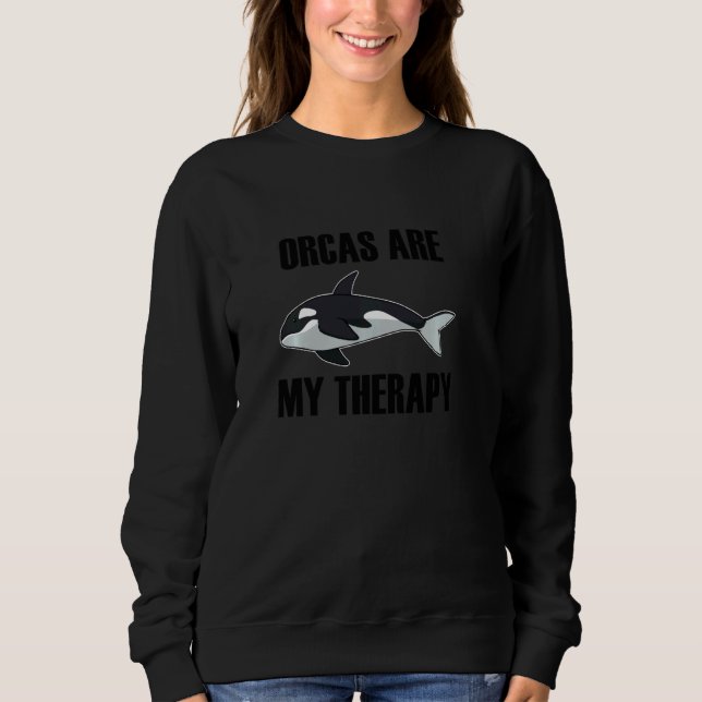 Orcas As Therapy Ocean Cute Whale Long Sleeve Sweatshirt (Front)