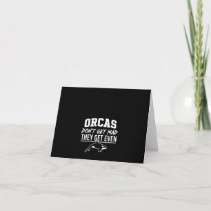 Orcas Don't Get Mad They Get Even Thank You Card