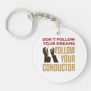 Orchestra Conductor Funny Follow Your Conductor Key Ring