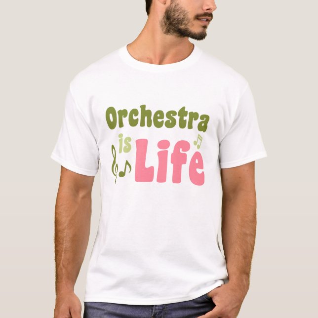 Orchestra is Life T-Shirt (Front)