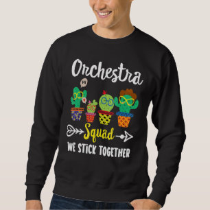 Orchestra Squad  Cactus Team Orchestra Teacher Cre Sweatshirt