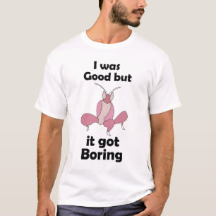 Orchid Mantis Bored Of Being Good Sassy Insect T-Shirt