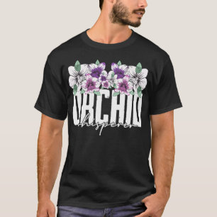 Orchid Whisperer For Botanical Gardener Botanist P T-Shirt