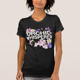 Orchid Whisperer I Love Orchids T-Shirt