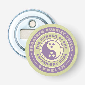 Ordained Dudeist Priest Bottle Opener