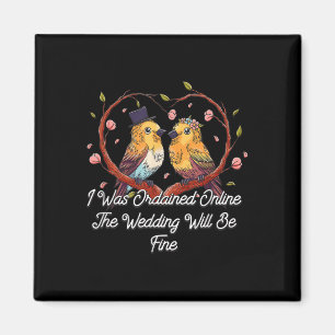 Ordained Online Wedding Will Be Fine Officiant Magnet