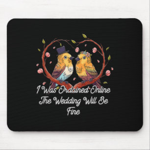 Ordained Online Wedding Will Be Fine Officiant Mouse Mat
