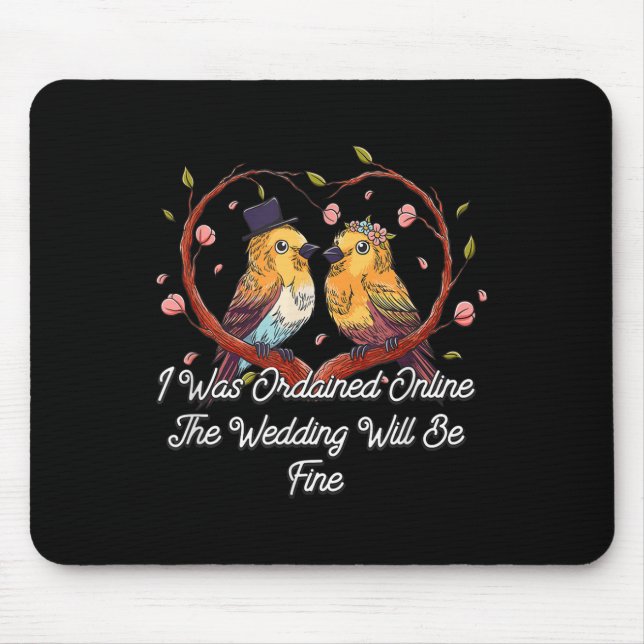Ordained Online Wedding Will Be Fine Officiant  Mouse Mat (Front)