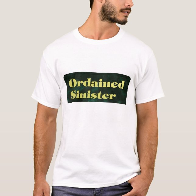 Ordained Sinister T-Shirt (Front)