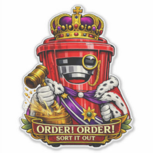 Order! Order! Sort It Out - Wheelie Bin Sticker