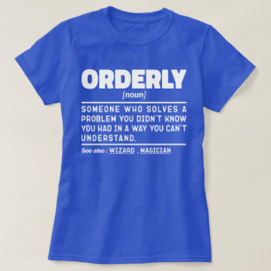 Orderly Noun Sarcastic Quote Healthcare Cool T-Shirt
