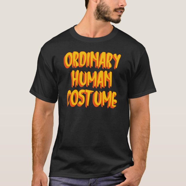 Ordinary Human Costume T-Shirt (Front)