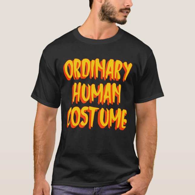 Ordinary Human Costume T-Shirt (Front)