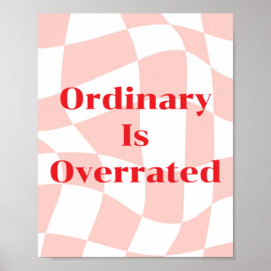 Ordinary Is Overrated retro pattern pink and white Poster