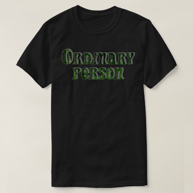Ordinary person T-Shirt (Design Front)