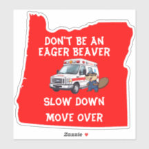 Oregon Paramedic Don't Be A Eager Beaver