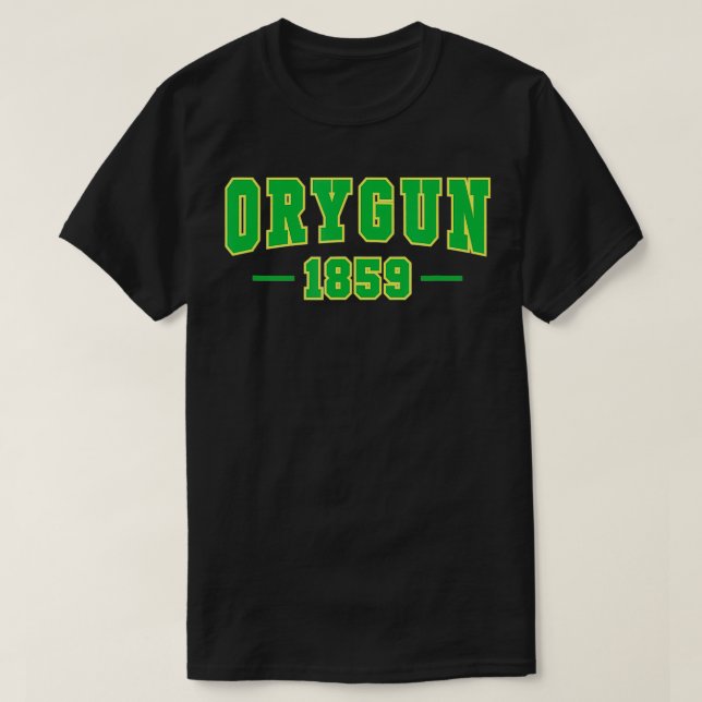 Oregon Since 1859 Oregon lovers Pronounced ORYGUN  T-Shirt (Design Front)