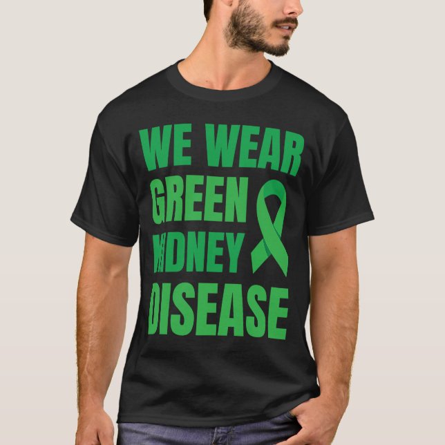 Organ Donation Awareness We Wear Green Kidney Dono T-Shirt (Front)