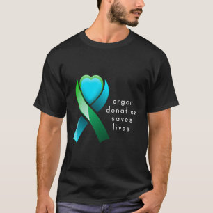 Organ Donation Saves Lives And Donor Awareness Hea T-Shirt