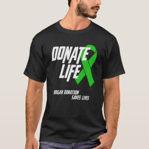 Organ Donation Saves Lives Organ Donor Awareness T-Shirt
