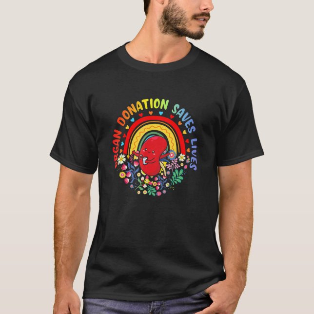 Organ Donation Saves Lives Rainbow Transplant Awar T-Shirt (Front)