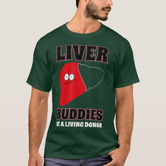 Organ Donation Transplant Donor Liver Buddies T-Shirt (Front)