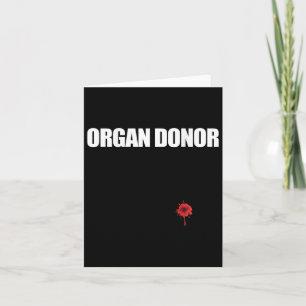 Organ Donor Fun Bloody Wound Kidney Meme On Byck 1 Card