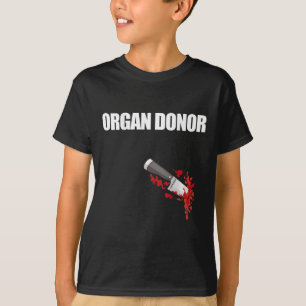 Organ Donor Fun Bloody Wound Kidney Meme On Byck 4 T-Shirt