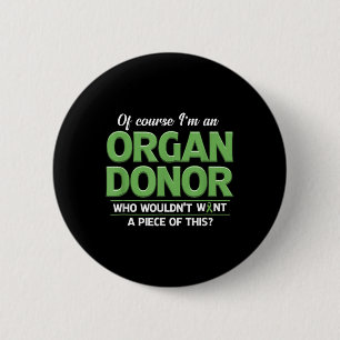 Organ Donor Funny Organ Donation Awareness  6 Cm Round Badge
