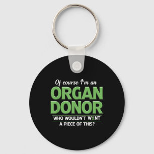 Organ Donor Funny Organ Donation Awareness Key Ring