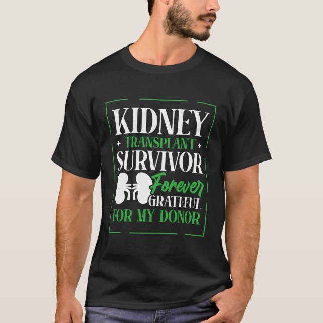 Organ Donor Kidney Transplant Tough Kidney Donatio T-Shirt (Front)