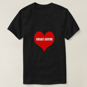 Organ Donor Organs Donation Save Lifes gift T-Shirt