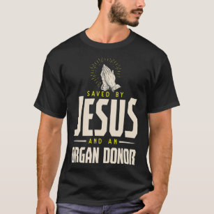Organ Donor print Christian Organ Transplant T-Shirt