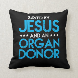 Organ Donor Shirt Christian Organ Transplant Cushion