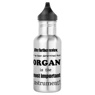 Organ Most Important Instrument 532 Ml Water Bottle