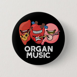 Organ Music Funny Anatomy Body Parts Pun 6 Cm Round Badge