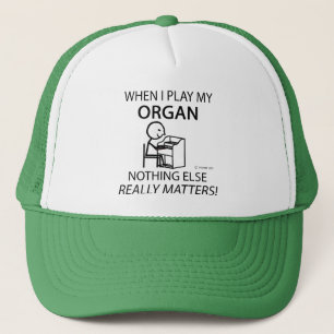 Organ Nothing Else Matters Trucker Hat