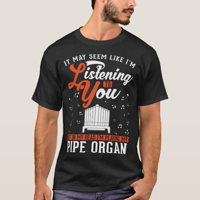 Organ Pipe Organ Church Organ Organist T-Shirt (Front)
