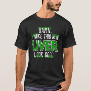 Organ Recipient Liver Transplant Survivor Liver Di T-Shirt