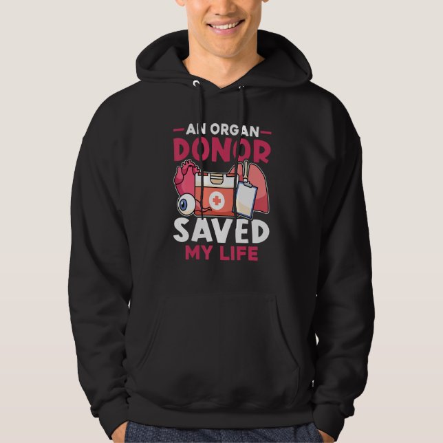 Organ Transplant An Organ Donor Saved My Life Hoodie (Front)