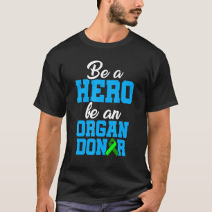 Organ Transplant Donor Surgery Recovery 1 T-Shirt