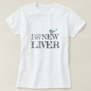 Organ Transplant Recipient I Love My New Liver T-Shirt