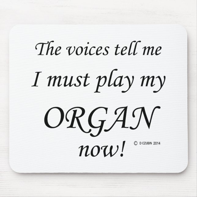 Organ Voices Say Must Play Mouse Mat (Front)