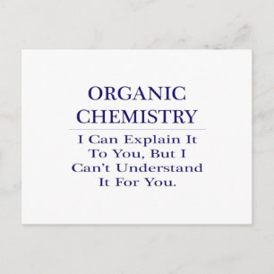Organic Chemist Joke .. Explain Not Understand Postcard