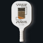 Organic Chemistry Science Teacher Personalised Pickleball Paddle<br><div class="desc">Cute and funny chemistry button to treat yourself or as a gift for your favourite scientist, chemistry teacher or graduate. The saying on this decorative pickleball paddle is... well, find out for yourself. It's a joke about a chemical solution. Perfect for geeks or chemistry teachers featuring funny lab experiment pun....</div>