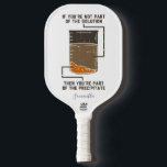 Organic Chemistry Science Teacher Personalized Pickleball Paddle<br><div class="desc">Cute and funny chemistry button to treat yourself or as a gift for your favorite scientist, chemistry teacher or graduate. The saying on this decorative pickleball paddle is... well, find out for yourself. It's a joke about a chemical solution. Perfect for geeks or chemistry teachers featuring funny lab experiment pun....</div>