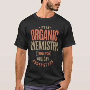 Organic Chemistry T-Shirt